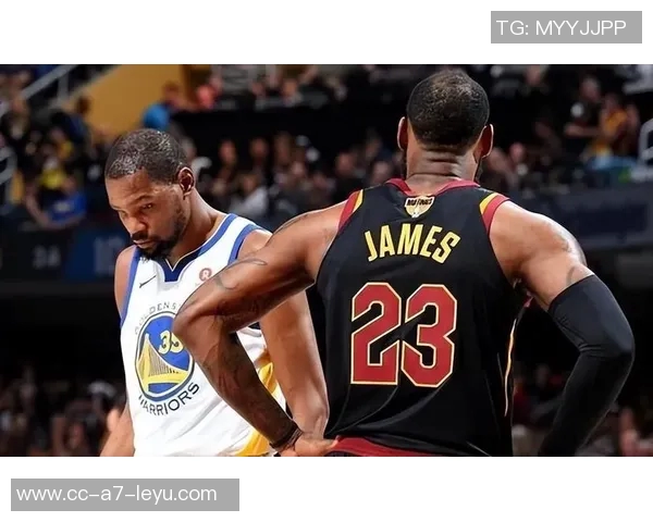 杜兰特赞詹姆斯三分后仰跳投稳定性提升展现出不断进步的实力